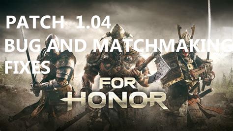 for honor bug matchmaking